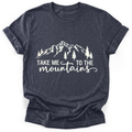 Take Me To The Mountains Script T-Shirt