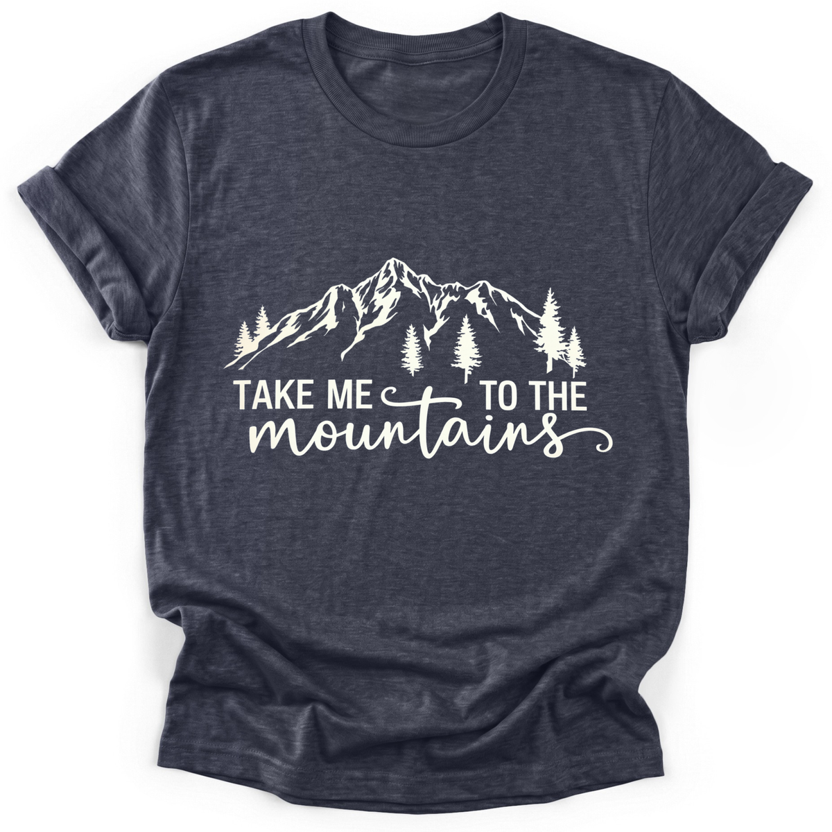 Take Me To The Mountains Script T-Shirt