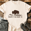 Roam If You Want To T-Shirt