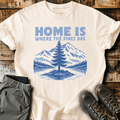 Home Is Where The Pines Are T-Shirt