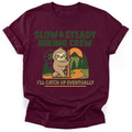 I'll Catch Up T-Shirt