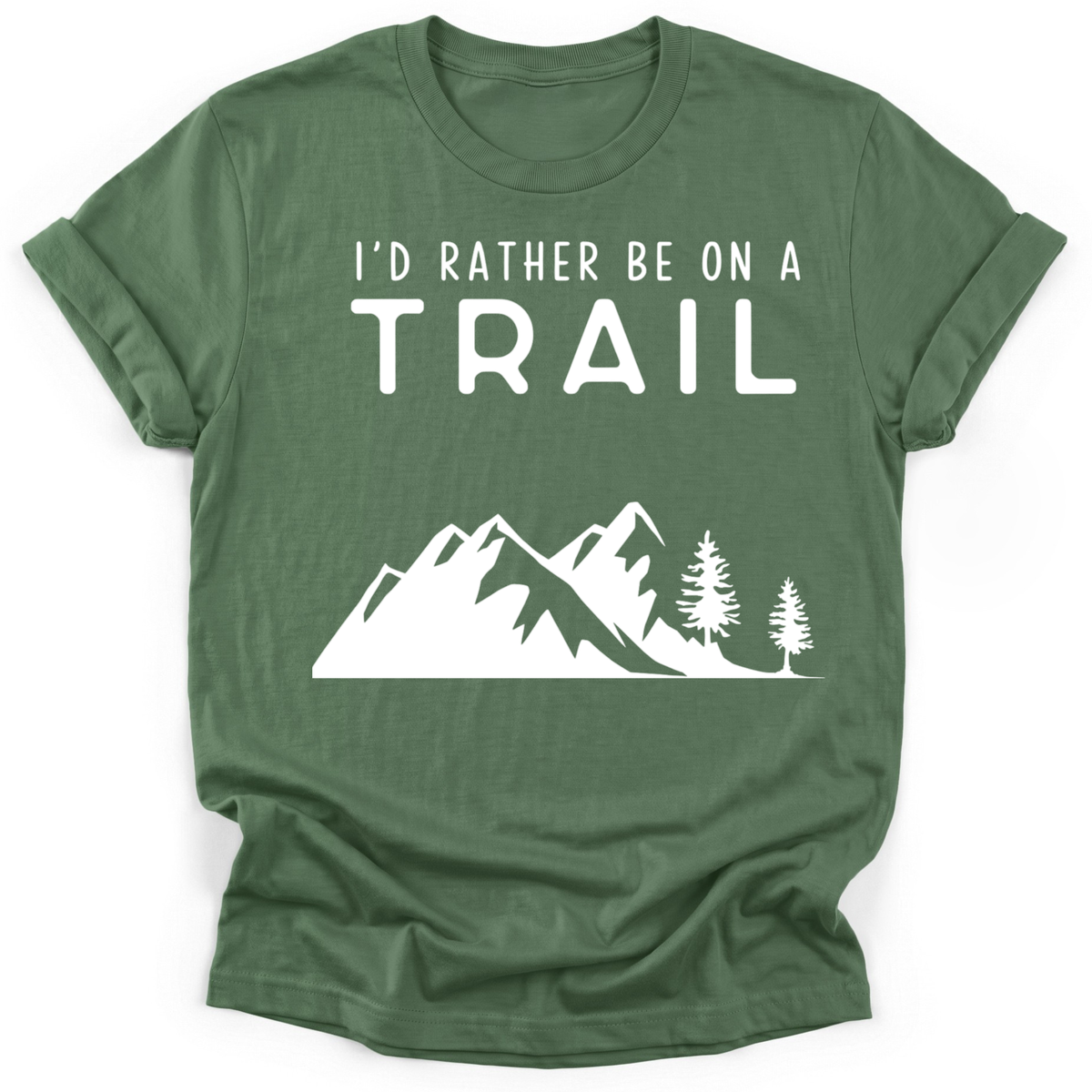I'd Rather Be On A Trail T-Shirt