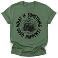 What If T-Shirt