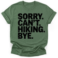 Sorry Can't Hiking Bye T-shirt