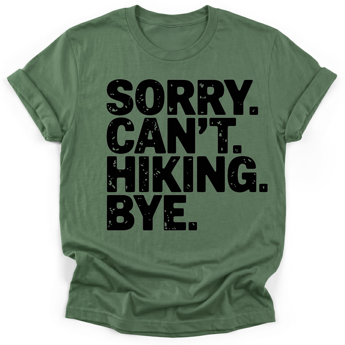 Sorry Can't Hiking Bye T-shirt