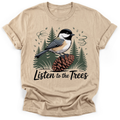 Listen To The Trees T-Shirt