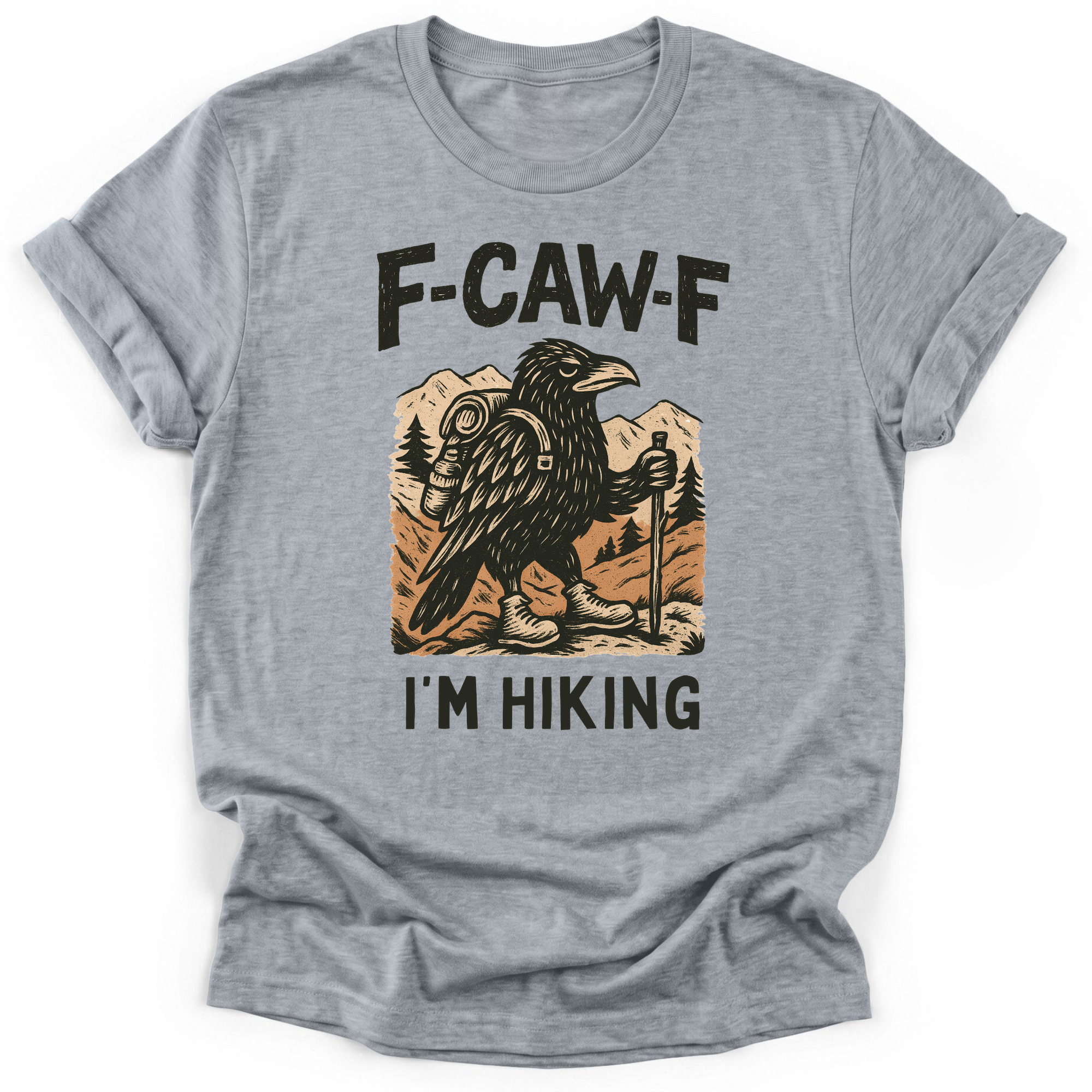 F-Caw-F I'm Hiking T-shirt