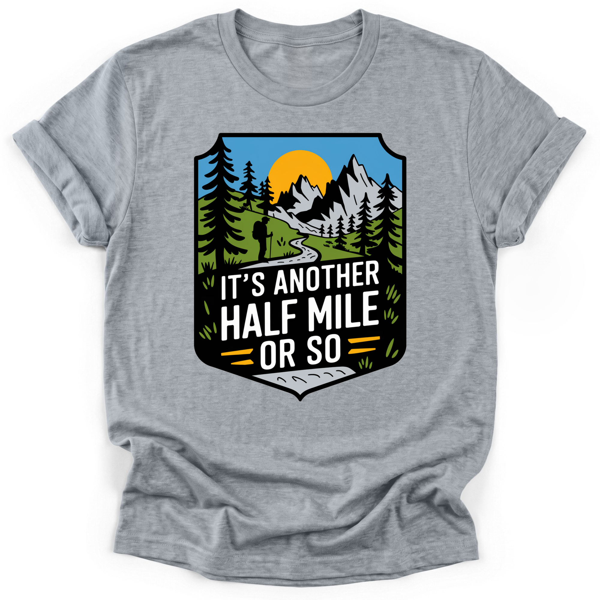 Another Half Mile Or So T-shirt