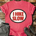 I Hike Slow T-Shirt