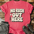 No Rush Out Here T-Shirt