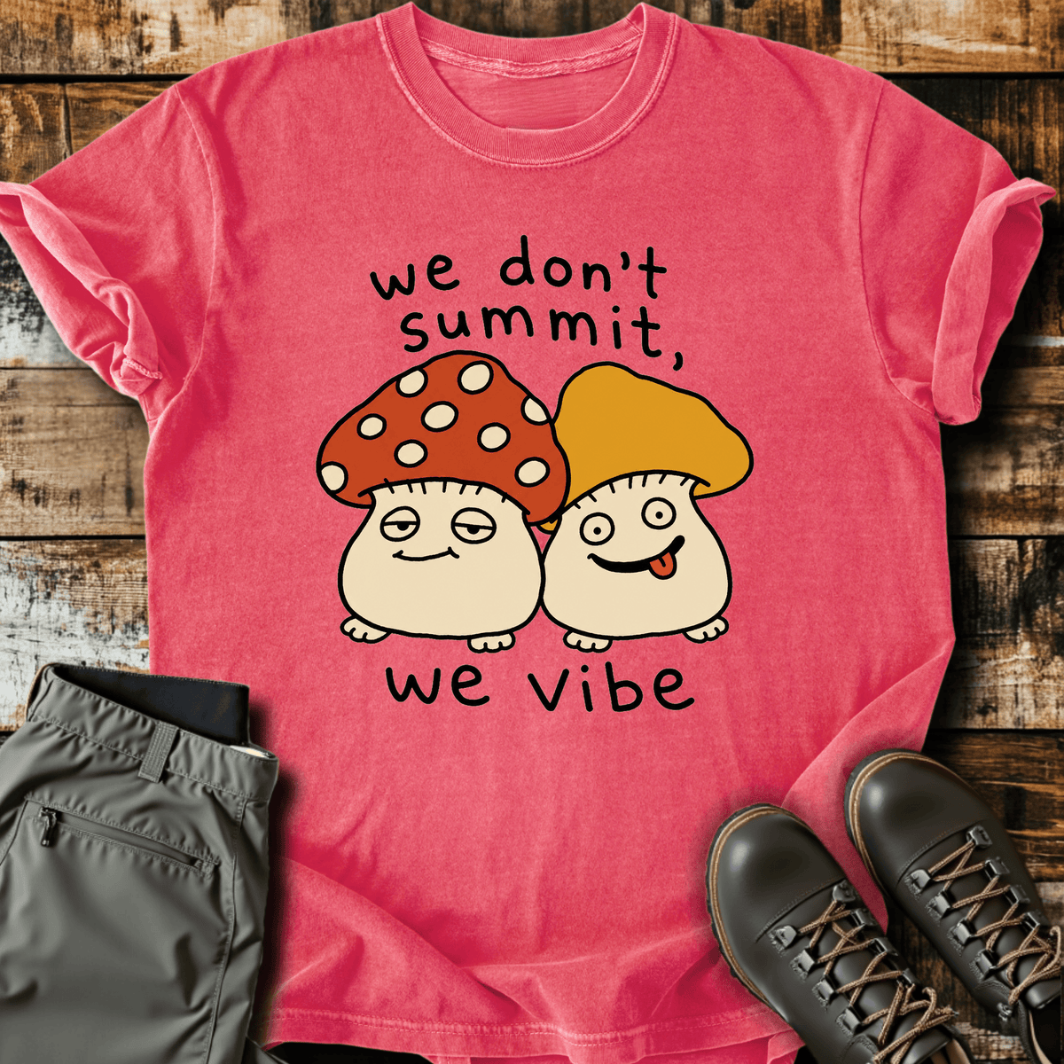 We Don't Summit T-Shirt
