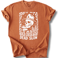 Dead Slow T-Shirt